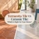 Terracotta Tile VS Ceramic Tile